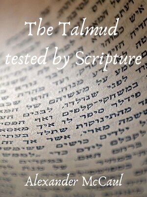 cover image of The Talmud tested by Scripture